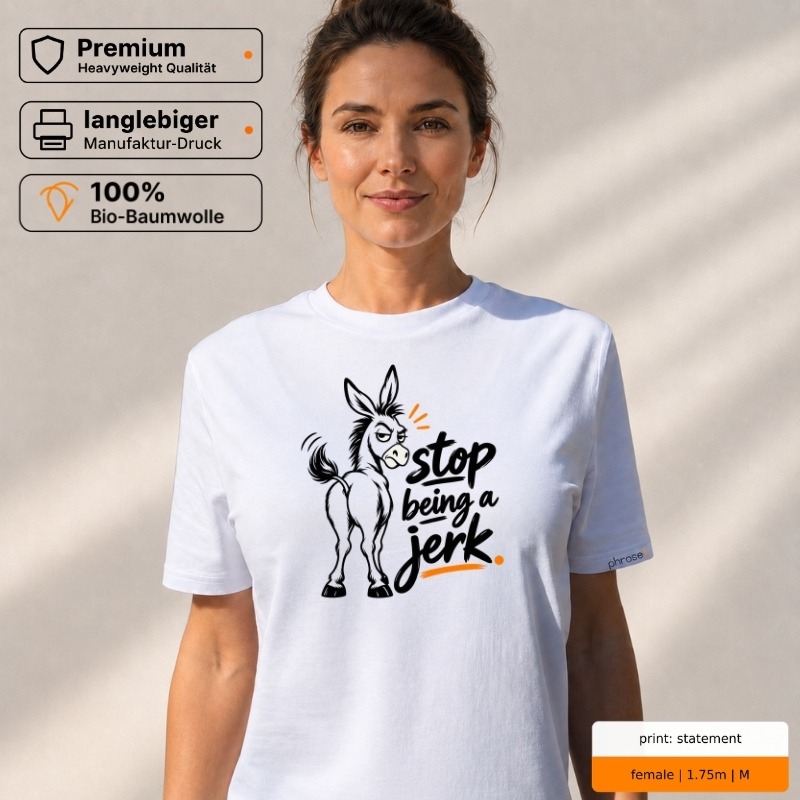 „stop being a jerk.“ mit Esel-Motiv